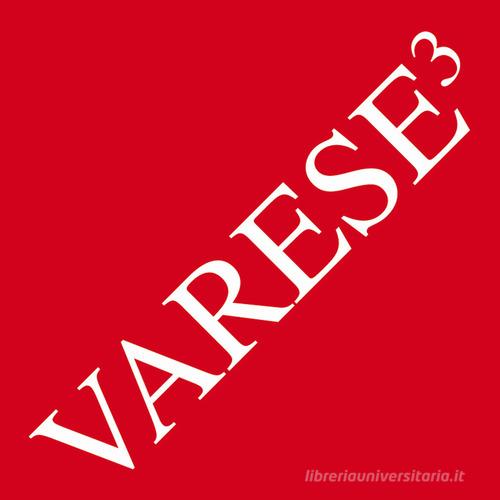 Varese 3. Ediz. illustrata edito da Lativa