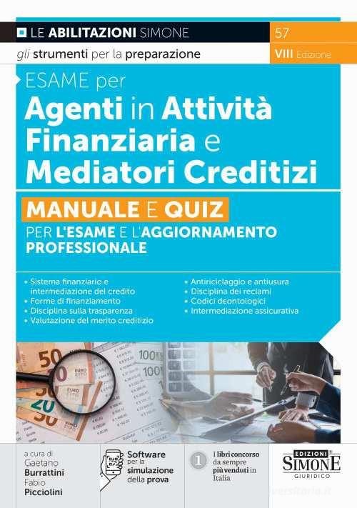 Esame per agenti in attività finanziaria e mediatori creditizi. Manuale e quiz per l'esame e l'aggiornamento professionale. Con software di simulazione edito da Edizioni Giuridiche Simone