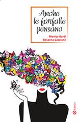 Anche le farfalle pensano di Monica Bardi, Rosanna Cascione edito da CSA Editrice