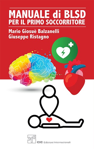 Manuale BLSD per il primo soccorrttitore di Mario Giosuè Balzanelli,  Giuseppe Ristagno - 9788893890281 in Medicina d'urgenza