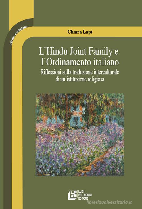 L'Hindu Joint Family e l'Ordinamento italiano. Riflessioni sulla traduzione interculturale di un'istituzione religiosa di Chiara Lapi edito da Pellegrini