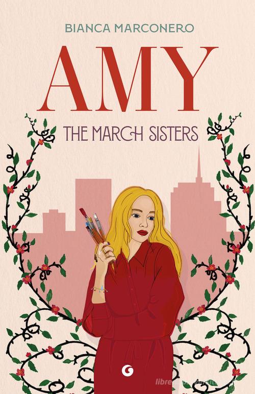 Libro Amy. The March sisters di Bianca Marconero A di Giunti Editore