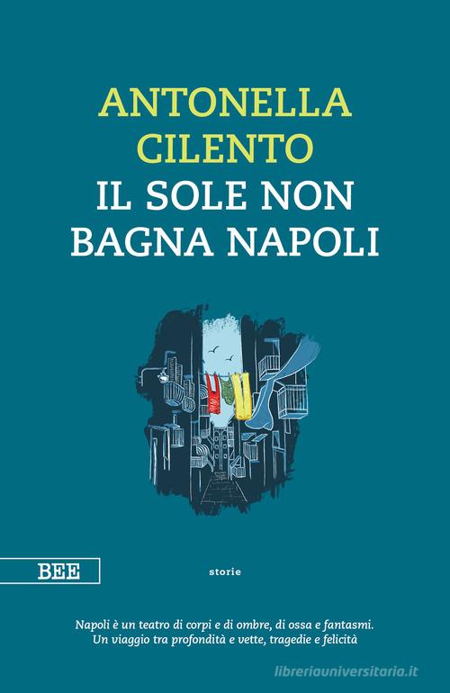 Libro Il sole non bagna Napoli di Antonella Cilento Camera con vista di Bottega Errante Edizioni