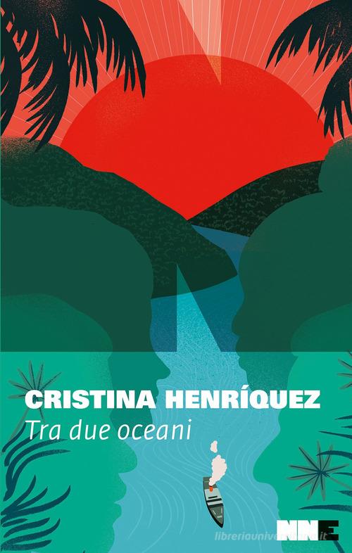 Tra due oceani di Cristina Henríquez edito da NN Editore