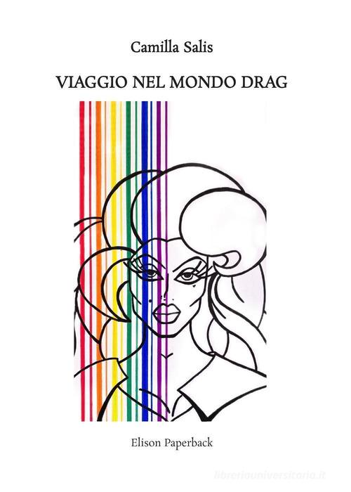 Viaggio nel mondo Drag. Nuova ediz. di Camilla Salis edito da Elison Paperback