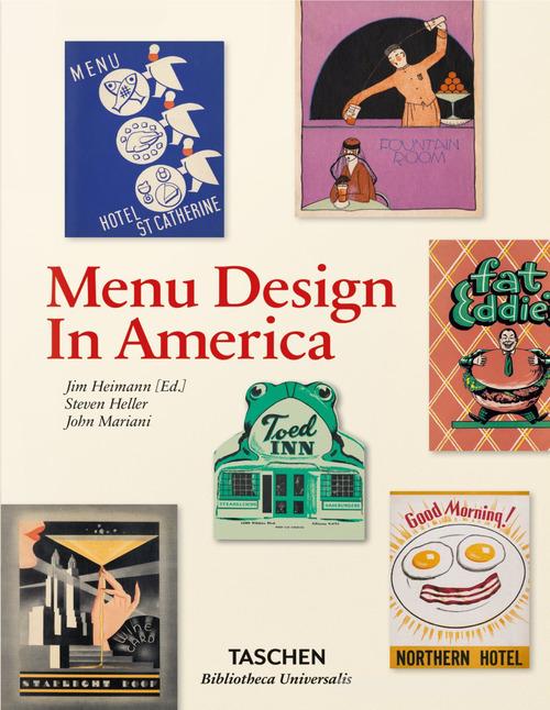 Menu design in America. Ediz. inglese, francese e tedesca di Jim Heimann, Steven Heller, John Mariani edito da Taschen