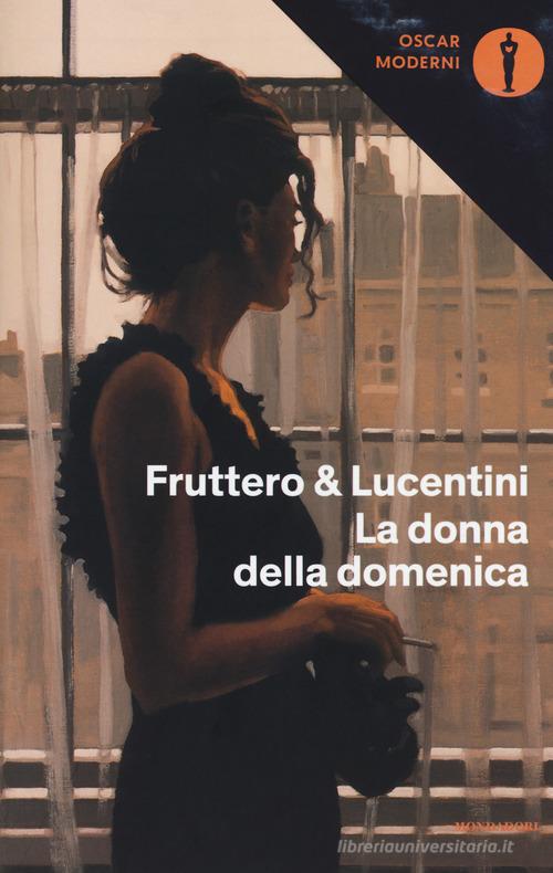 La donna della domenica di Carlo Fruttero, Franco Lucentini edito da Mondadori