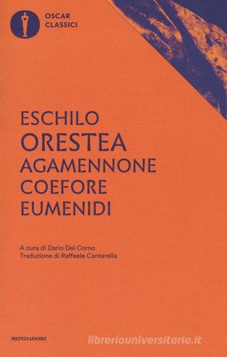 Agamennone-Coefore-Eumenidi. Ediz. critica di Eschilo edito da Mondadori
