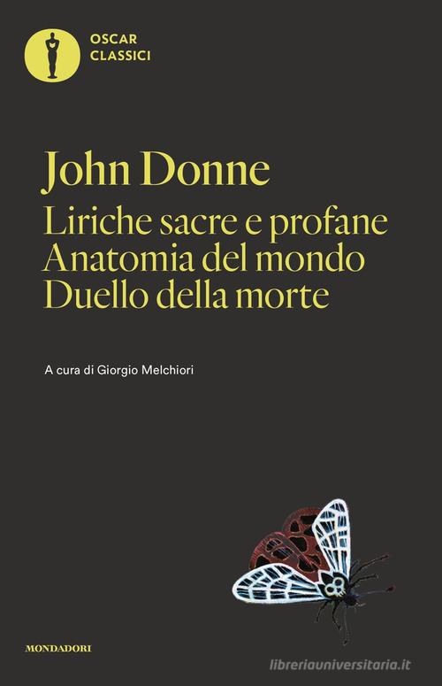Liriche sacre e profane-Anatomia del mondo-Duello della morte di John Donne edito da Mondadori