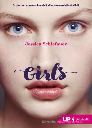 Girls. Ediz. illustrata di Jessica Schiefauer edito da Feltrinelli