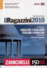 Il Ragazzini 2010. Dizionario inglese-italiano, italiano-inglese. Versione base di Giuseppe Ragazzini edito da Zanichelli