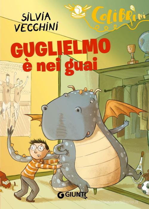 Guglielmo è nei guai di Silvia Vecchini edito da Giunti Editore