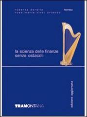 La scienza delle finanze senza ostacoli. Con modulistica 2009. Per gli Ist. tecnici e professionali di Roberta Dorella, Rosa M. Vinci Orlando edito da Tramontana