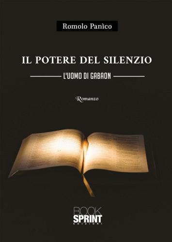 Il potere del silenzio di Romolo Panìco edito da Booksprint
