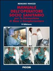 Manuale dell'operatore socio sanitario. Per la formazione di base e complementare di Romano Panizzi edito da Piccin-Nuova Libraria