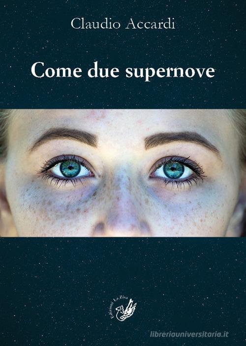 Libro Come due supernove di Claudio Accardi Terre di mezzo di La Zisa
