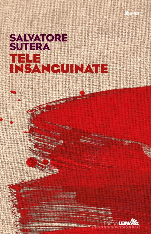 Tele insanguinate di Salvatore Sutera edito da LEIMA Edizioni