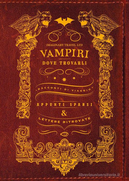 Vampiri e dove trovarli. Ediz. illustrata di Imaginary Travel Ltd. edito da Edizioni NPE