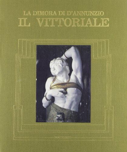 La dimora di D'Annunzio. Il Vittoriale di Umberto Di Cristina, Christopher Broadbent edito da Novecento