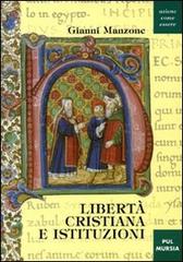 Libertà cristiana e istituzioni di Gianni Manzone edito da Lateran University Press