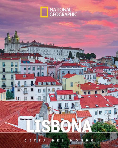 Lisbona. Città del mondo di Paola Hazon edito da White Star