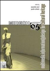Midech '05. Multimedia.information@design for cultural Heritage '05 edito da Aracne