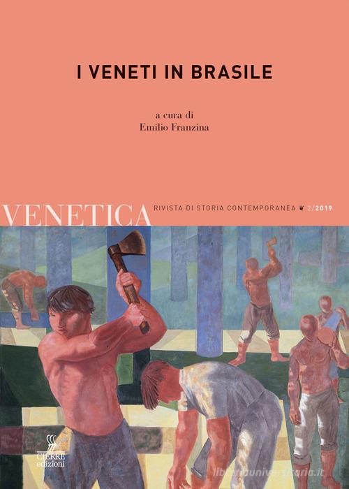 Venetica. Annuario di storia delle Venezie in età contemporanea (2019) vol. 2 edito da Cierre edizioni