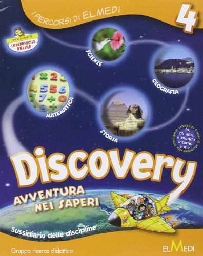 Discovery. Sussidiario delle discipline. Con espansione online. Per la 4ª classe elementare edito da Elmedi