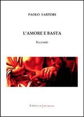 Libro L'amore e basta di Paolo Sartori di UNI Service