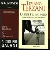 La fine è il mio inizio letto da Edoardo Siravo. Audiolibro. 12 CD Audio di Tiziano Terzani edito da Salani
