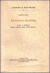 Ruggero Bacone. Etica e poetica nella storia dell'«Opus maius» di Eugenio Massa edito da Storia e Letteratura