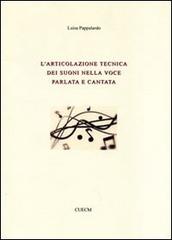 L' articolazione tecnica dei suoni nella voce parlata e cantata di Luisa Pappalardo edito da CUECM