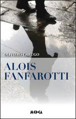 Alois Fanfarotti di Oliviero Carugo edito da Medea