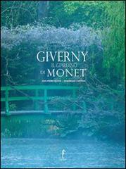 Giverny. Il giardino di Monet. Ediz. illustrata di Jean-Pierre Gilson, Dominique Lobstein edito da L'Ippocampo