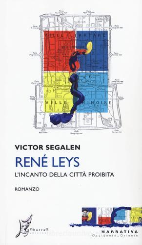 René Leys. L'incanto della città proibita di Victor Segalen edito da O Barra O Edizioni