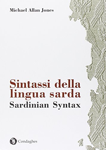 Sintassi della lingua sarda (Sardinian syntax) di Michael A. Jones edito da Condaghes
