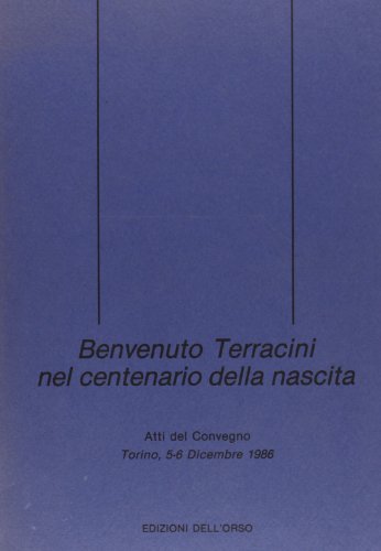 Benvenuto Terracini nel centenario della nascita. Atti del convegno (Torino 5-6 dicembre 1986) edito da Edizioni dell'Orso