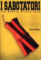 I sabotatori. The monkey wrench gang di Edward Abbey edito da Meridiano Zero