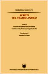 Scritti sul teatro antico di Marcello Gigante edito da Fridericiana Editrice Univ.