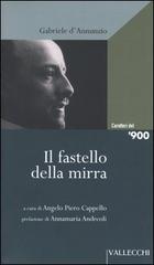 Il fastello della mirra. Autobiografia di Gabriele D'Annunzio edito da Vallecchi