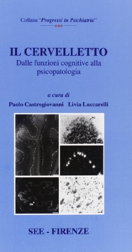 Il cervelletto dalle funzioni cognitive alla psicopatologia di Paolo Castrogiovanni, Livia Luccarelli edito da SEE Firenze