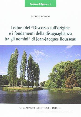 Lettura del «Discorso sull'origine e i fondamenti della disuguaglianza tra gli uomini» di Jean-Jacques Rousseau di Patrick Nerhot edito da Giappichelli