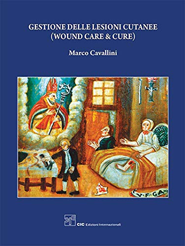 Gestione delle lesioni cutanee. Wound care & cure di Marco Cavallini edito da CIC Edizioni Internazionali