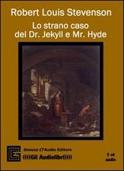 Lo strano caso del Dr. Jekyll e Mr. Hyde. Audiolibro. 3 CD Audio. Ediz. integrale di Robert Louis Stevenson edito da Gneusz Cl'Audio