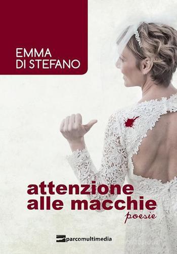 Attenzione alle macchie di Emma Di Stefano edito da Autopubblicato