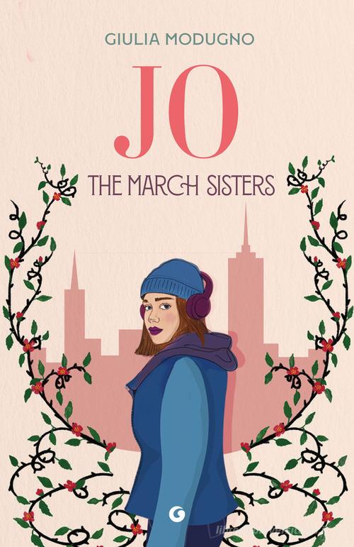 Libro Jo. The March sisters di Giulia Modugno A di Giunti Editore