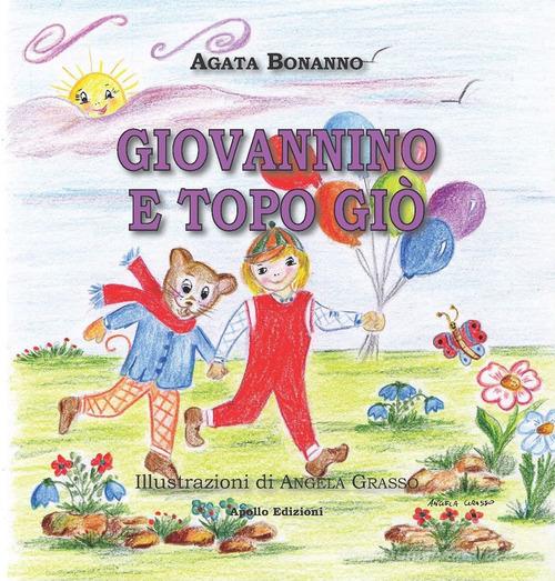 Giovannino e Topo Giò di Agata Bonanno edito da Apollo Edizioni