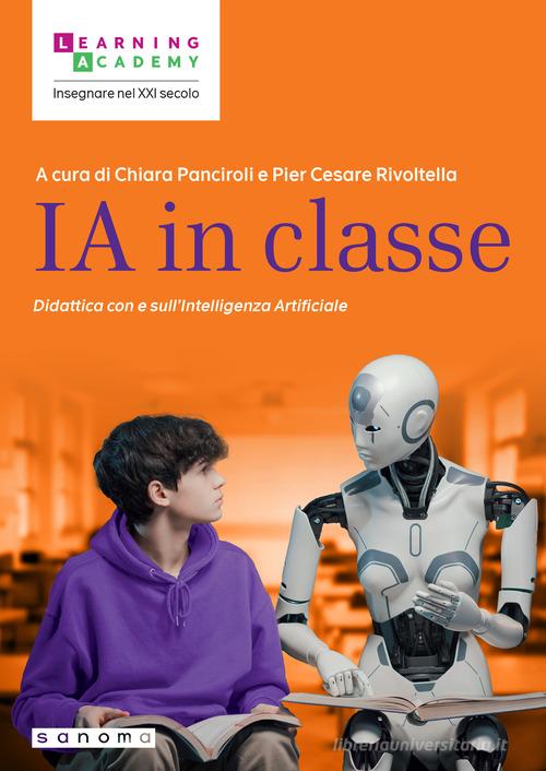 IA in classe. Didattica con e sull'intelligenza artificiale edito da Sanoma