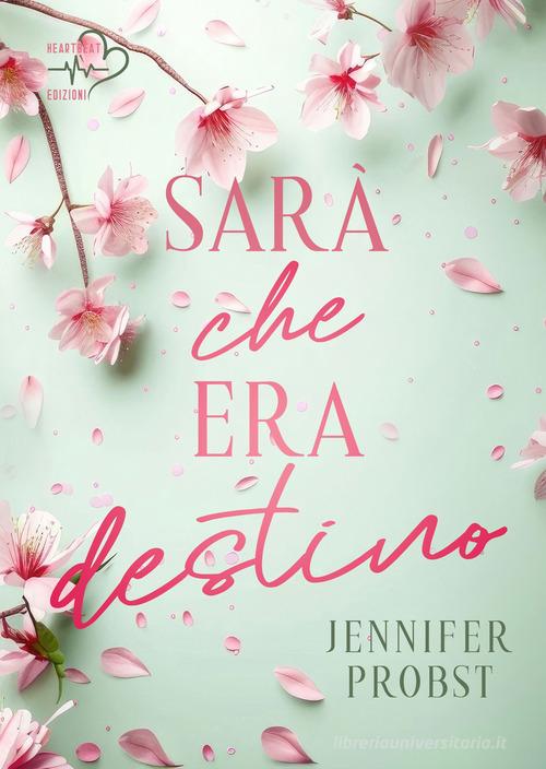 Libro Sarà che era destino di Jennifer Probst di Heartbeat Edizioni