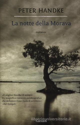 La notte della Morava di Peter Handke edito da Garzanti